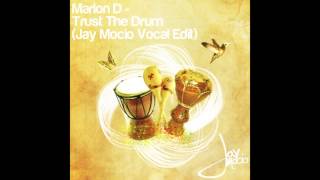 Marlon D - Trust The Drum (Jay Mocio Vocal Edit)