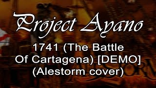Alestorm - 1741 (The Battle Of Cartagena) (Project Ayano Cover) [DEMO]