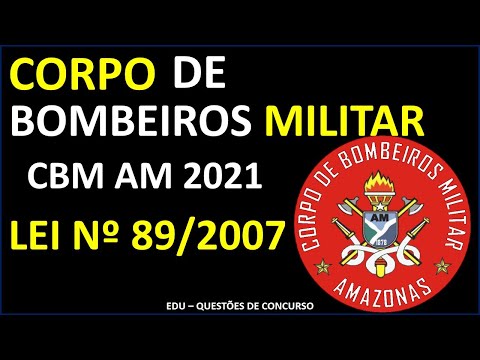 CONCURSO CORPO DE BOMBEIROS MILITAR DO AMAZONAS (CBMAM 2021): QUESTÕES DA LEI DELEGADA Nº 89 DE 2007
