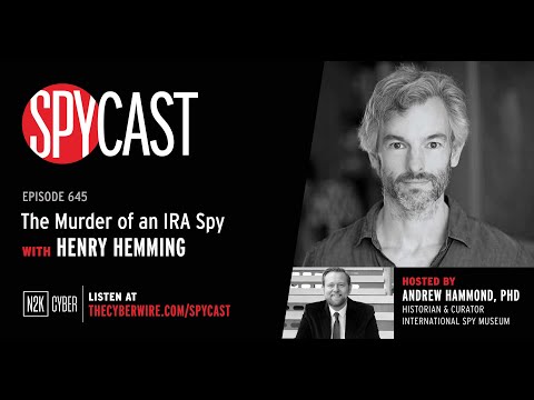 SpyCast - The Murder of an IRA Spy with Henry Hemming