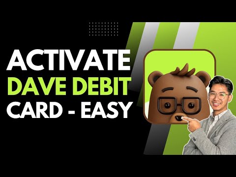 Activate Your Dave Debit Card