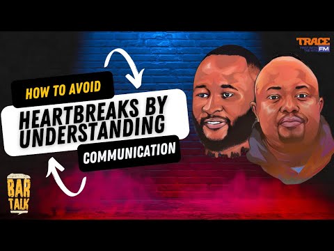BART TALK: How To Avoid Heartbreaks by Understanding Communication - Jaymo Ule Msee