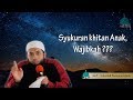 Wajibkah Syukuran Atas Khitan Anak Ust Khalid Basalamah