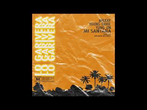 Lo Garivera - Milkay x Young Davie x Yung Jin x Mi Santana