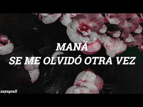 Maná - Se Me Olvidó Otra Vez (Letra)