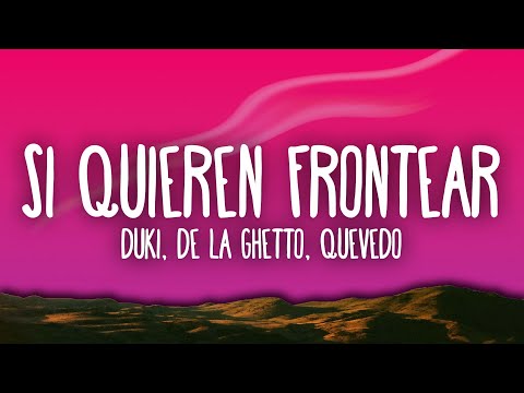 DUKI, De La Ghetto, Quevedo - Si Quieren Frontear