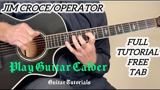 Jim Croce/ Operator Full Tutorial with Free Tab