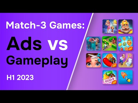 Match-3 games: ads vs gameplay? H1 2023