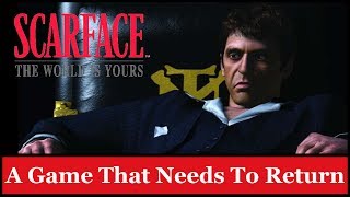 Scarface: The World Is Yours: A Game That Needs To Return