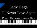 【Piano Karaoke】I'll Never Love Again / Lady Gaga【Lower Key】