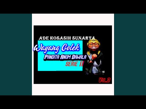 Dalang Ade Kosasih Sunarya - Pandita Anom Dawala 2 Vol 3 Serie 5