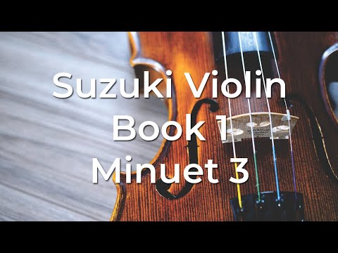 Suzuki Violin Book 1: 15. Minuet 3 by J.S. Bach