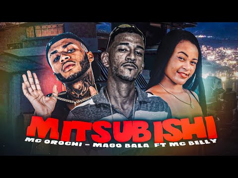 MAGO BALA, MC OROCHI E E MC BELLY - MITSUBISHI - REMIX BREGA FUNK