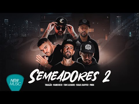 Thiagão, Tom Calvário, Israel Rapper Ft. Mano Reco, P.N.D.K , prod Dj Samu-Semeadores 2