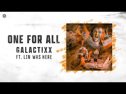 Galactixx ft. Lin was here - One For All | Q-dance Records