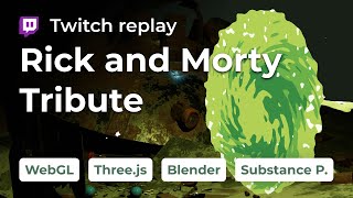 WebGL Rick and Morty Tribute — Replay part 1