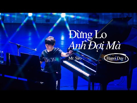 Đừng Lo Anh Đợi Mà | Mr. Siro - Day 1 Fanmeeting Hà Nội