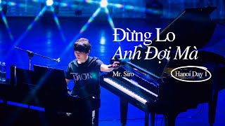 Đừng Lo Anh Đợi Mà | Mr. Siro - Day 1 Fanmeeting Hà Nội