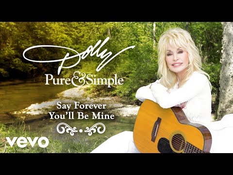 Dolly Parton - Say Forever You'll Be Mine (Audio)
