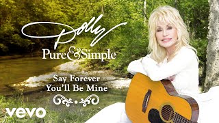 Dolly Parton - Say Forever You&#39;ll Be Mine (Audio)