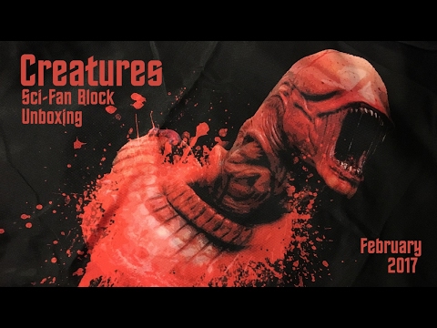 Sci-Fan Block:  Creatures - February 2017 unboxing