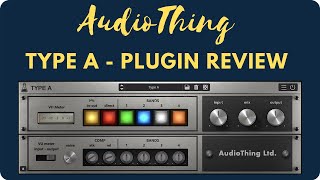 Video thumbnail for AudioThing Type A Plugin | REVIEW by A MINOR ERROR