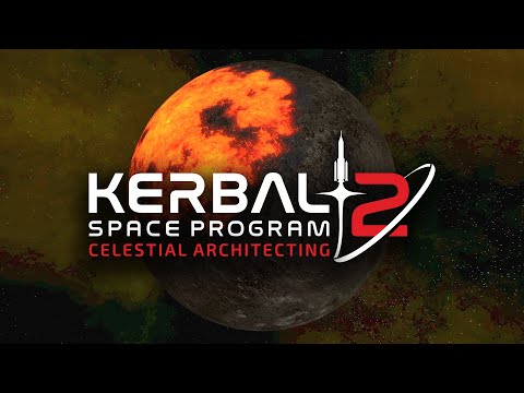 Kerbal Space Program 2: Episode 4 - Celestial Architecting