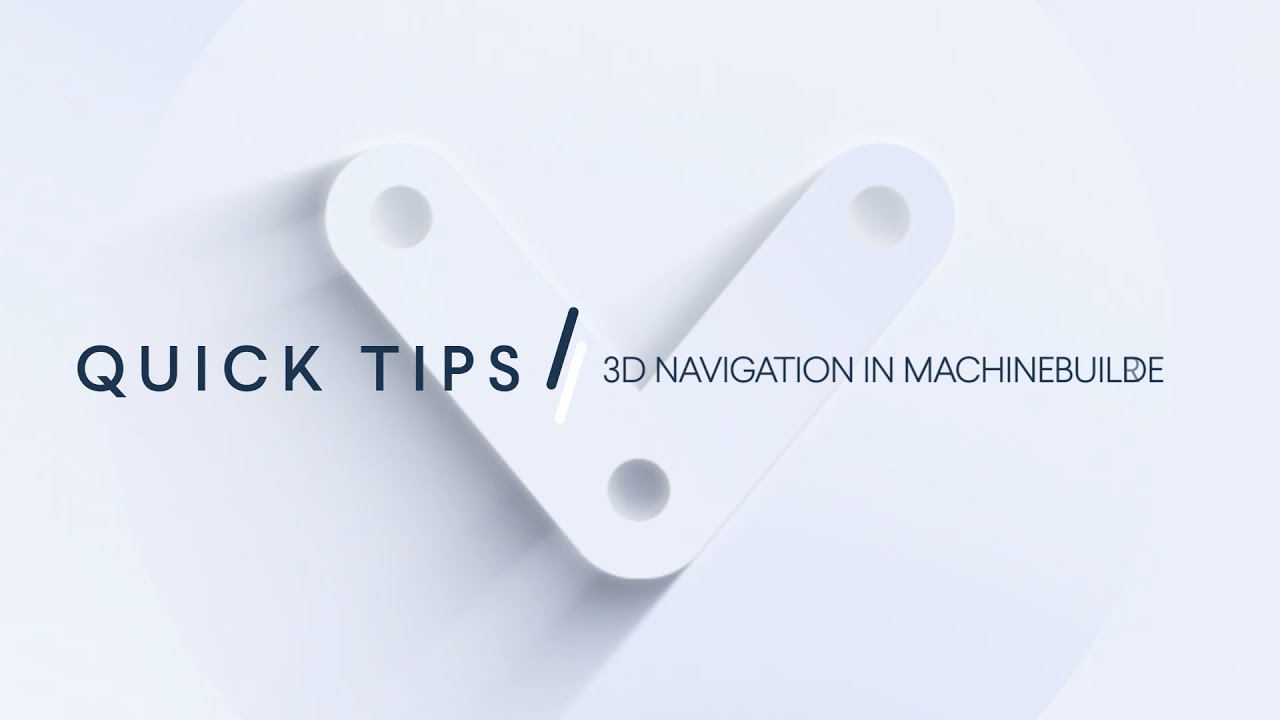20 - 3D Navigation in MachineBuilder