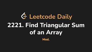 YouTube video '2221. Find Triangular Sum of an Array | Leetcode Daily - Python'
