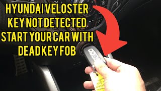 HYUNDAI VELOSTER KEY NOT DETECTED HOW TO START YOUR CAR WITH A DEAD KEY FOB FAST & EASY DIY 2012+