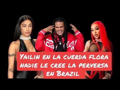 Yailin en la cuerda flora nadie le cree la perversa en Brazil