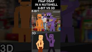 FNaF DSAF IN A NUTSHELL - 8-Bit VS 3D