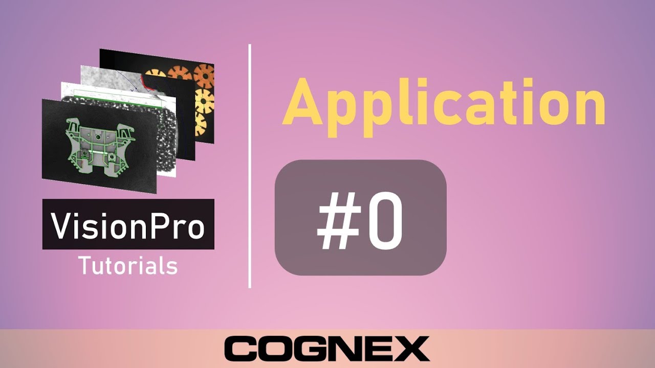 App #0 Introduction | Cognex VisionPro Tutorial