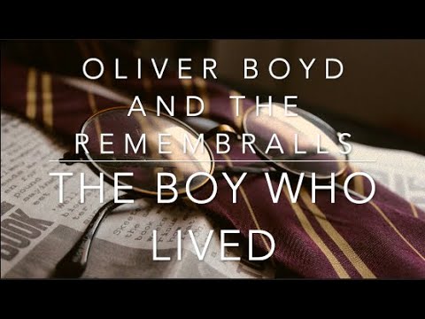 The Boy Who Lived - Oliver Boyd and the Remembralls - Lyrics