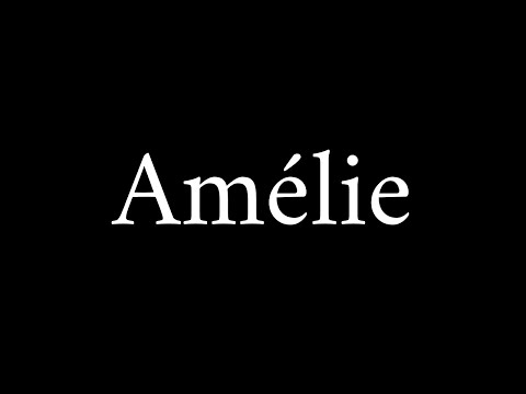 How to Pronounce Amélie (French Name)