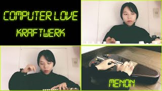 Computer Love / Kraftwerk 【menon】cover