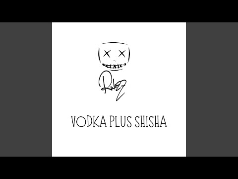 Vodka plus Shisha