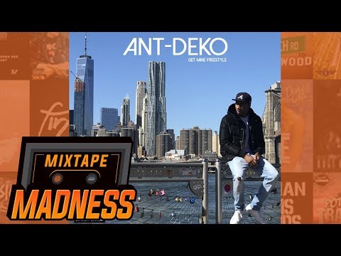 Ant-Deko - Get Mine Freestyle | @MixtapeMadness