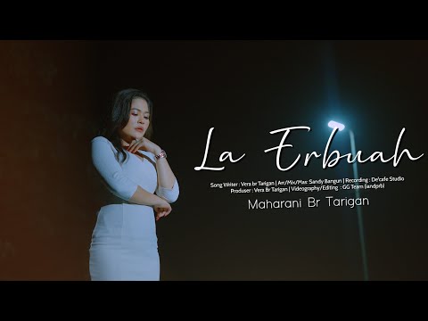 LA ERBUAH - MAHARANI Br TARIGAN | LAGU KARO TERBARU 2025 ( OFFICIAL MUSIC VIDEO )