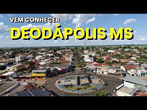 Vem Conhecer DEODÁPOLIS MS