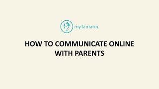 myTamarin Nanny Academy: How to communicate online with parents