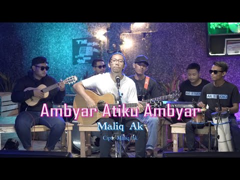 Ambyar Atiku Ambyar - Maliq Ak (Official Music Video)