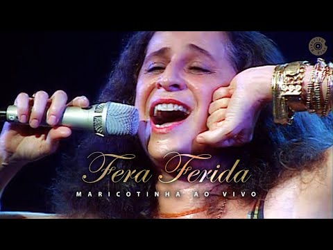 Maria Bethânia - "Fera Ferida" (Ao Vivo) - Maricotinha Ao Vivo