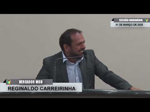 CMBTE - USO DE TRIBUNA PELO VEREADOR REGINALDO CARREIRINHA - MDB.