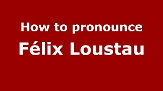 How to pronounce Félix Loustau