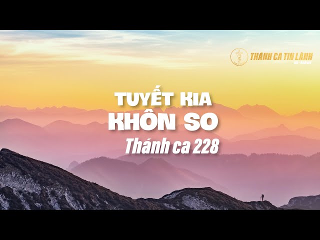 THÁNH CA 228 | TUYẾT KIA KHÔN SO | KARAOKE THÁNH CA TIN LÀNH