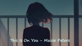 This Is On You - Maisie Peters (Slowed Down Version)