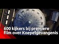 Documentaire 'Binnen de Muren' in première in oude Koepelgevangenis in Breda