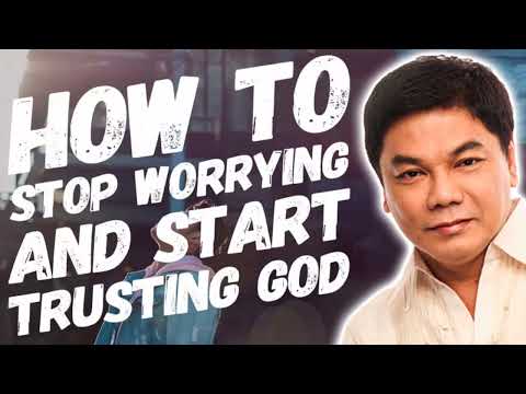 Ed Lapiz Preaching 2023 🆘 How To Stop Worrying And Start Trusting God 🔝