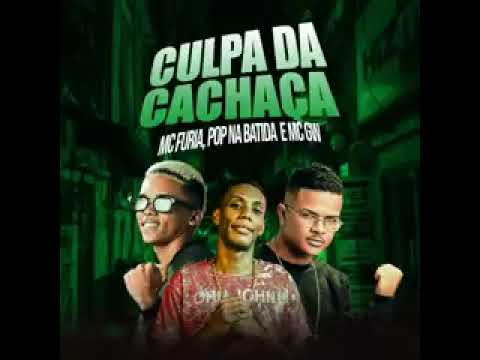 MC FURIA, POP NA BATIDA E MC GW - CULPA DA CACHAÇA REMIX BREGAFUNK
